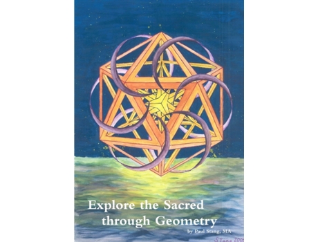 Livro Explore the Sacred through Geometry: Sacred Geometry defined; why and how to create your own Mr. Paul f. Stang MA (Inglês)
