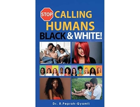 Livro Stop Calling Humans Black And White De Dr Peprah-gyamfi Robert (inglês)