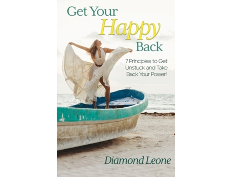 Livro Get Your Happy Back: 7 Principles to Get Unstuck and Take Back Your Power! Diamond Leone (Inglês)