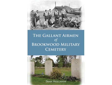 Livro The Gallant Airmen of Brookwood Military Cemetery de Dean Hollands (Inglês)