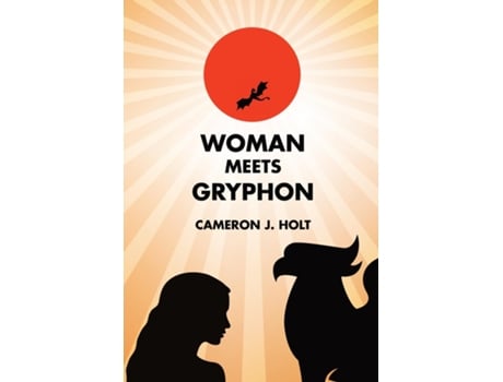 Livro Woman Meets Gryphon de Cameron J Holt (Inglês)