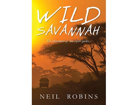 Livro Wild Savannah de Neil Robins (Inglês)