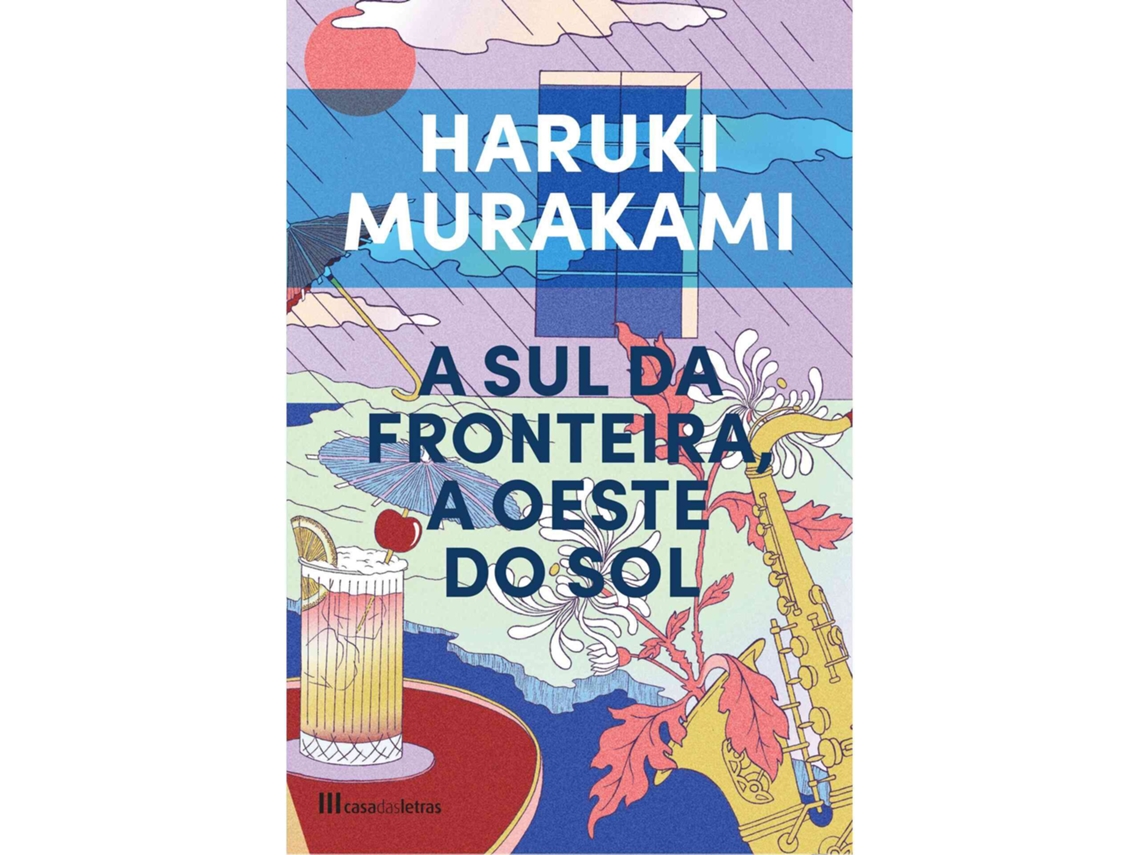 A Sul Da Fronteira, A Oeste Do Sol De Haruki Murakami