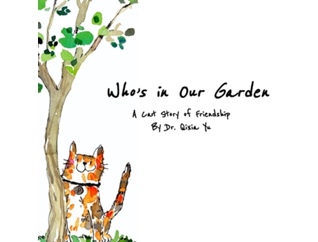 Livro Whos in Our Garden A Cat Story in Friendship de Dr Qixia Yu (Inglês)