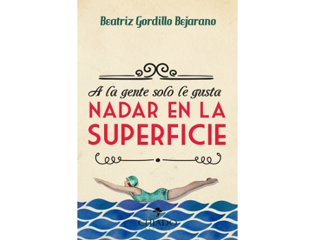 Livro A La Gente No Le Gusta Nadar En La Superficie de Beatriz Gordillo (Espanhol)