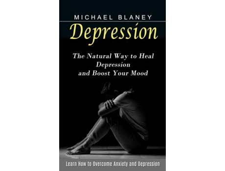 Livro Depression Learn How To Overcome Anxiety And Depression De Michael Blaney (inglês)
