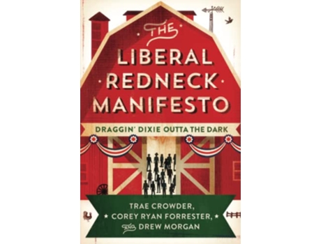 Livro Liberal Redneck Manifesto de Trae Crowder (Inglês)
