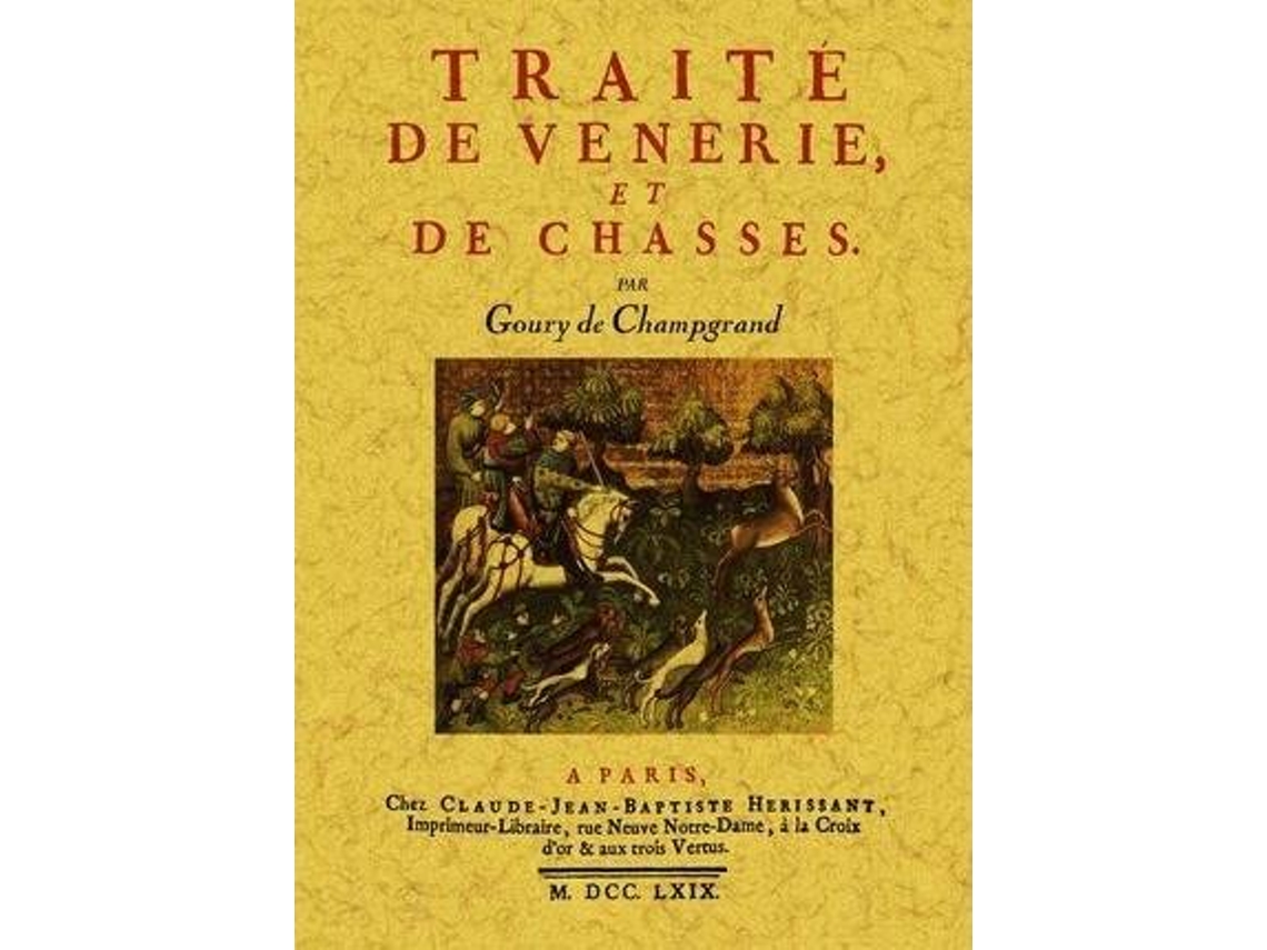 Livro Traite De Enerie Et De Chasses de Goury de Champgrand (Francês)