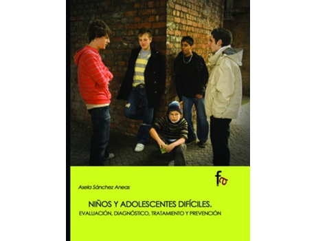 Livro Niños Y Adolescentes Dificiles:Evaluacion,Diagnostico,Prevencion de Asela Sanchez Aneas (Espanhol)