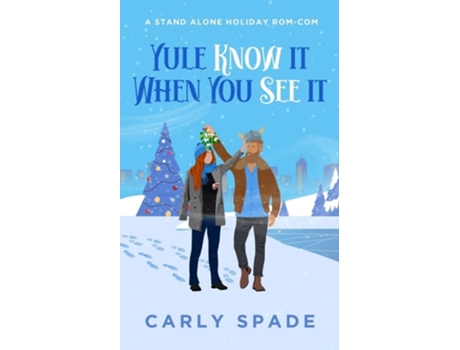Livro Yule Know It When You See It A standalone holiday rom-com. de Carly Spade (Inglês)