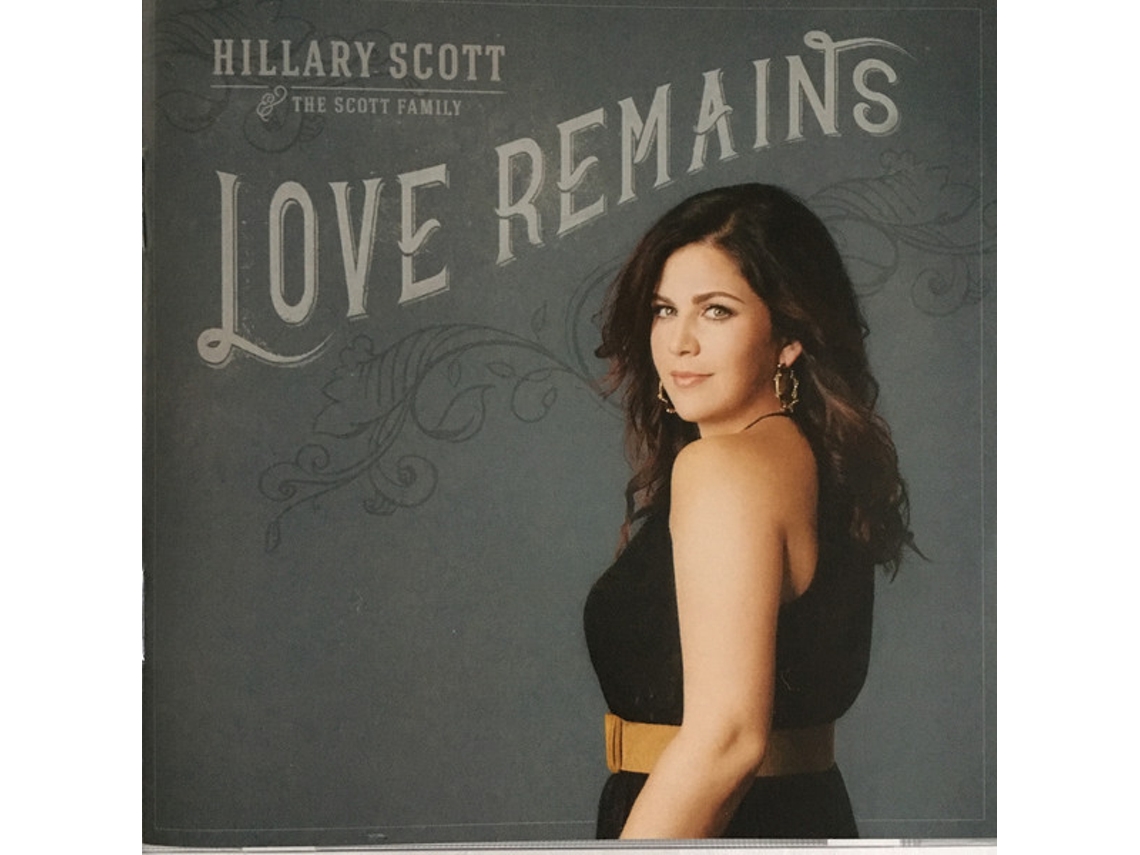 CD Hillary Scott & The Scott Family - Love Remains