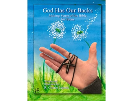 Livro God Has Our Backs Making Sense of the Bible for Teens de R Cherie Lepeak (Inglês)