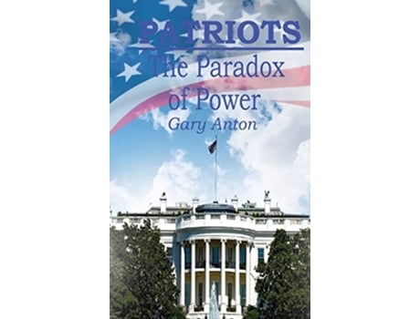 Livro Patriots: The Paradox of Power de Gary Anton ( Inglês )