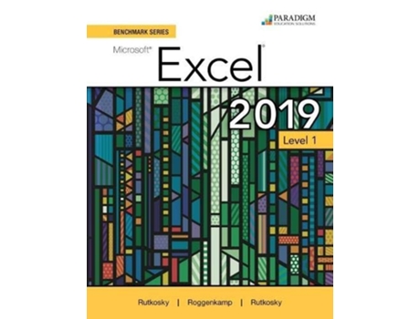 Livro Benchmark Series Microsoft Excel 2019 Level 1 de Roggenkamp Audrey, Rutkosky Ian et al. (Inglês)