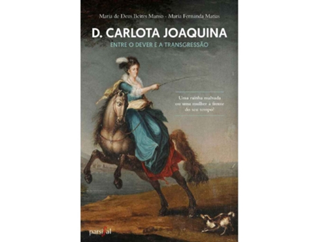 Livro D. Carlota Joaquina De Maria Manso Maria Matias De Maria Manso E Maria Matias (português)