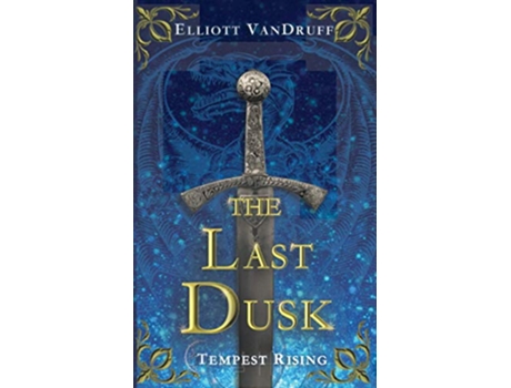 Livro The Last Dusk Tempest Rising de Elliott VanDruff Elliott VanDruff (Inglês)