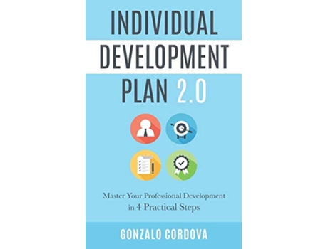 Livro Individual Development Plan 20 Master Your Professional Development in 4 Practical Steps de Gonzalo Cordova (Inglês)