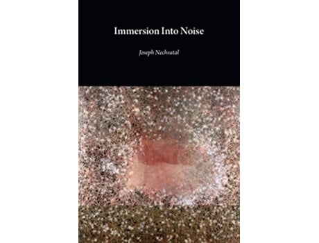 Livro Immersion Into Noise second edition de Joseph Nechvatal (Inglês)