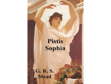 Livro Pistis Sophia The Gnostic Tradition Of Mary Magdalene, Jesus, And His Disciples De Grs Mead (inglês)