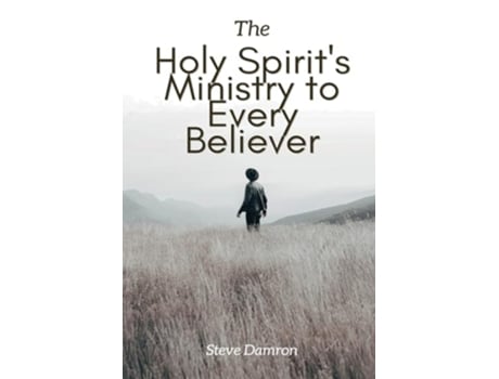 Livro The Holy Spirits Ministry to Every Believer de Steve Damron (Inglês)