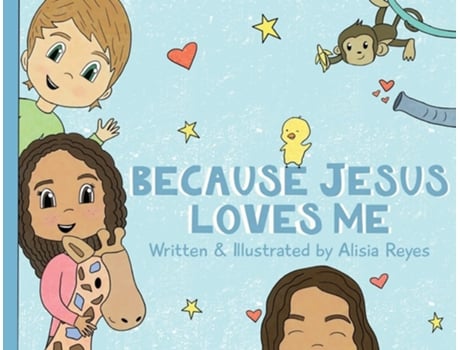 Livro Because Jesus Loves Me De Alisia Reyes (inglês)