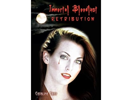 Livro Immortal Bloodlust Retribution de Catalina Chao (Inglês)