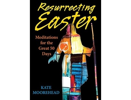 Livro Resurrecting Easter Meditations for the Great 50 Days de Kate Moorehead (Inglês)