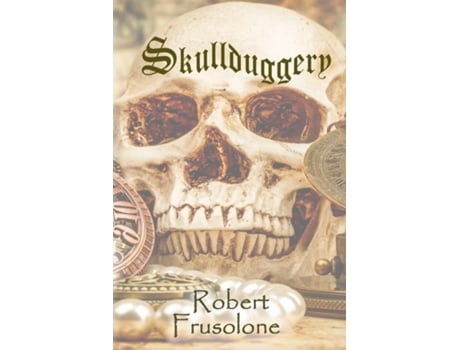 Livro Skullduggery De Robert Frusolone (inglês)