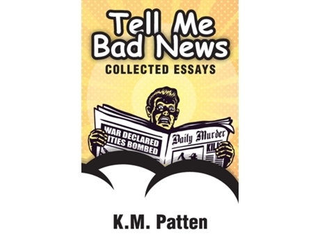 Livro Tell Me Bad News de K M Patten (Inglês)