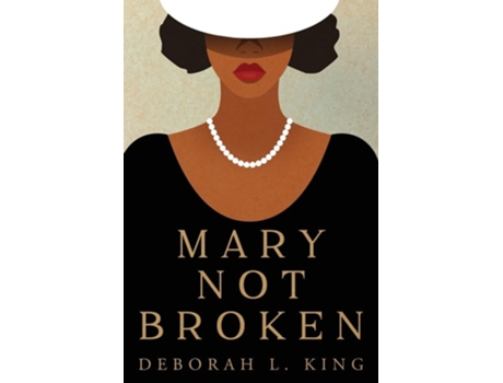 Livro Mary Not Broken de Deborah L King (Inglês)