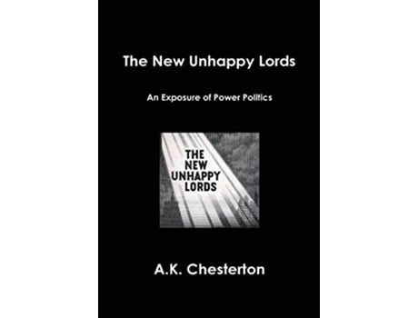 Livro The New Unhappy Lords de A K Chesterton (Inglês)