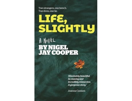 Livro Life, Slightly Two strangers, one bench. Two lives, one lie. de Nigel Jay Cooper (Inglês)