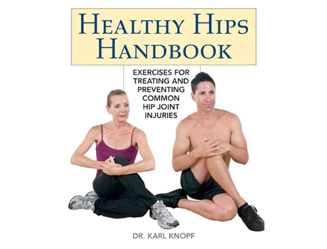 Livro Healthy Hips Handbook De Karl Knopf (inglês)