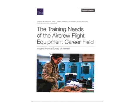 Livro The Training Needs of the Aircrew Flight Equipment Career Field Insights from a Survey of Airmen de Chaitra M Hardison (Inglês)