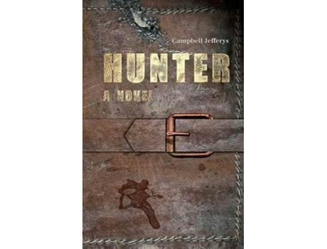 Livro Hunter - A Novel De Campbell Jefferys (inglês)