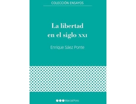 Livro La Libertad En El Siglo XXI de Enrique Sáez Ponte