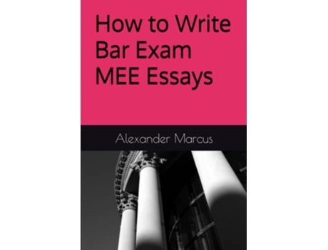 Livro How to Write Bar Exam MEE Essays de Alexander Marcus (Inglês)