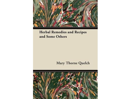 Livro Herbal Remedies and Recipes and Some Others de Mary Thorne Quelch (Inglês)