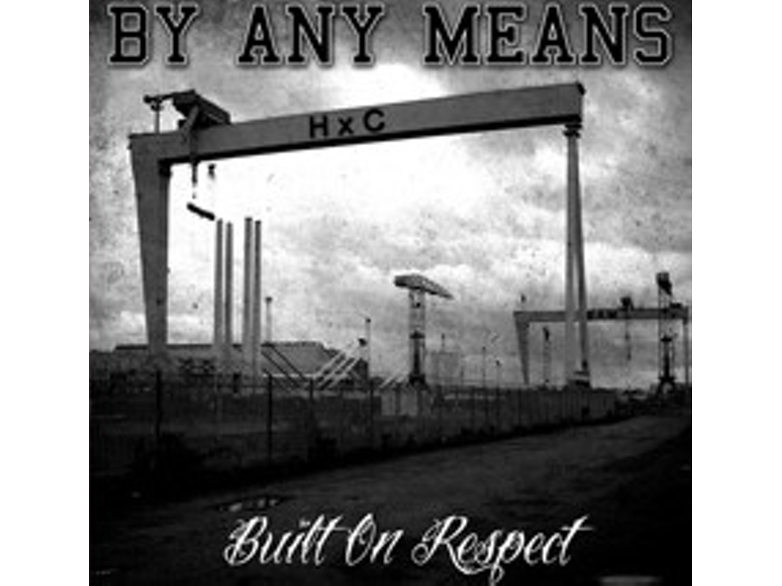 CD By Any Means - Built On Respect