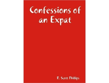Livro Confessions of an Expat Scott Phillips (Inglês)