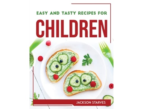 Livro Easy And Tasty Recipes For Children De Jackson Starves (inglês)