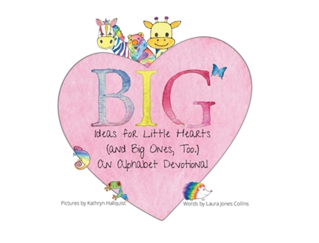 Livro Big Ideas for Little Hearts de Laura Collins Jones (Inglês)