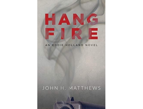 Livro Hangfire An Eddie Holland Novel de John H Matthews (Inglês)