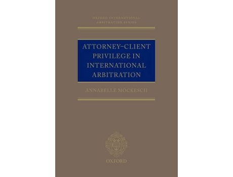 Livro Attorney-Client Privilege in International Arbitration de Annabelle Mockesch (Inglês - Capa Dura)