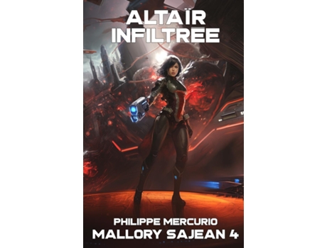 Livro ALTAÏR INFILTRÉE MALLORY SAJEAN 4 - Space Opera et Aventure de Philippe Mercurio (Inglês)