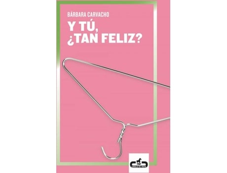 Livro Y Tú, ¿Tan Feliz? de Bárbara Gabriela Carvacho (Espanhol)
