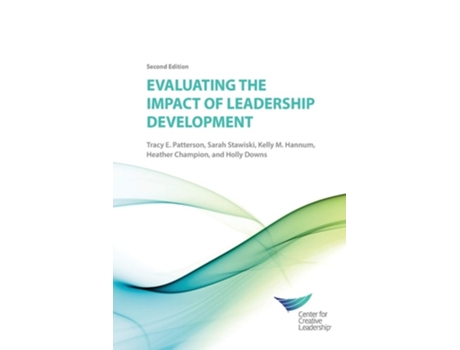 Livro Evaluating The Impact Of Leadership Development 2e De Tracy Patterson, Sarah Stawiski Et Al. (inglês)