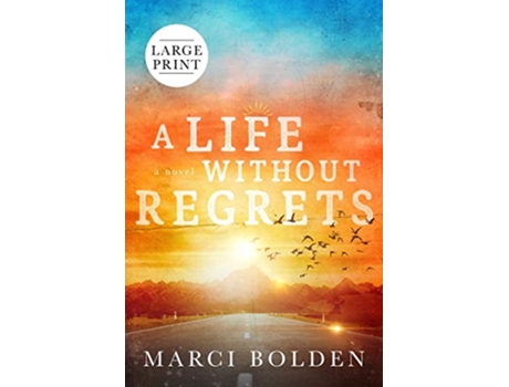 Livro A Life Without Regrets LARGE PRINT de Marci Bolden (Inglês)