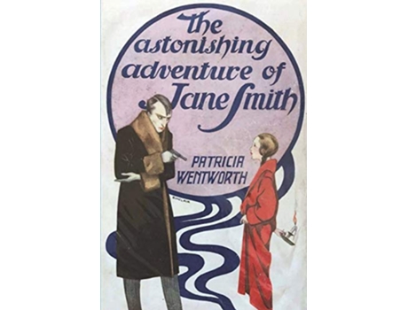 Livro The Astonishing Adventure of Jane Smith de Patricia Wentworth (Inglês)