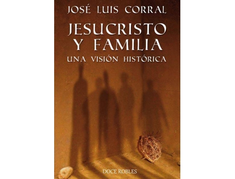 Livro Jesucristo Y Familia de José Luis Corral (Espanhol)